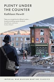 Paperback Plenty Under the Counter: 7790 Wartime Classics (Imperial War Museum Wartime Classics) Book