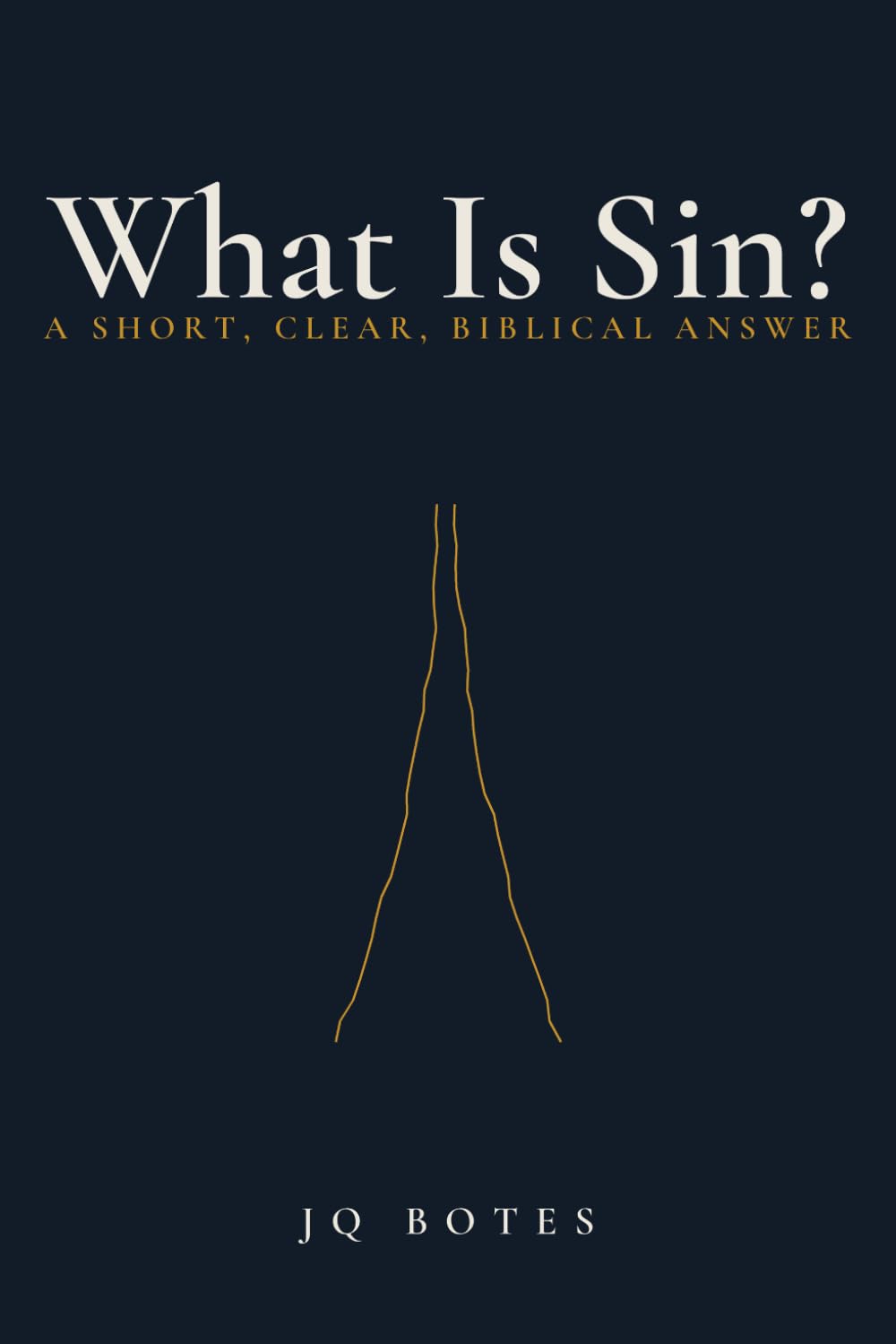What Is Sin?: A Short, Clear, Biblical Answer