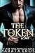 The Token (#3): Alpha Billionaire Dark Romance