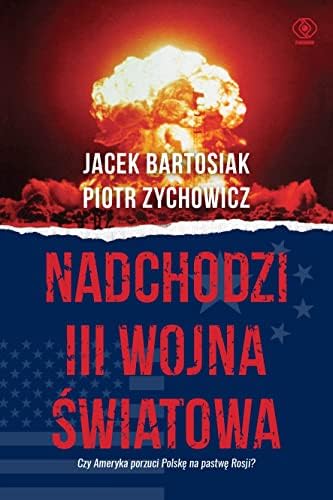 NADCHODZI III WOJNA ŚWIATOWA: Czy Ameryka porzuci Polskę na pastwę Rosji?
