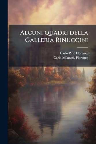 Alcuni quadri della Galleria Rinuccini: 01 (Italian Edition)