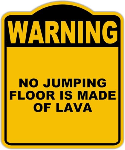 NO JUMPING FLOOR IS MADE OF LAVA Warning Yellow Black Aluminum Composite Sign 8.5 x 10 inches