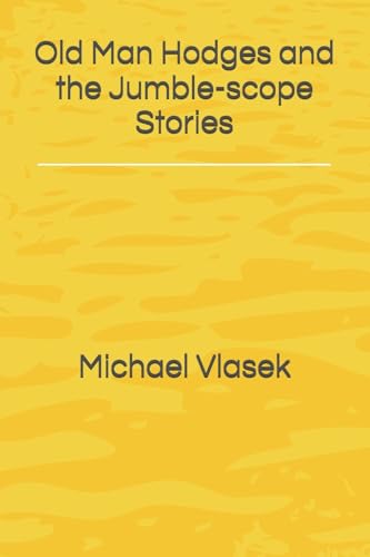 Old Man Hodges and the Jumble-scope Stories