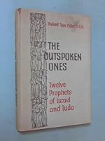 The outspoken ones;: Twelve prophets of Israel and Juda B0007DQP9K Book Cover