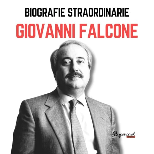 Biografie Straordinarie: Giovanni Falcone