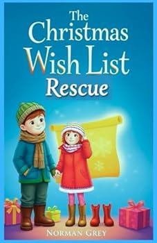 THE CHRISTMAS WISH LIST RESCUE (CHILDREN CHRISTMAS GIFT STORY SERIES (ADVENTURES))
