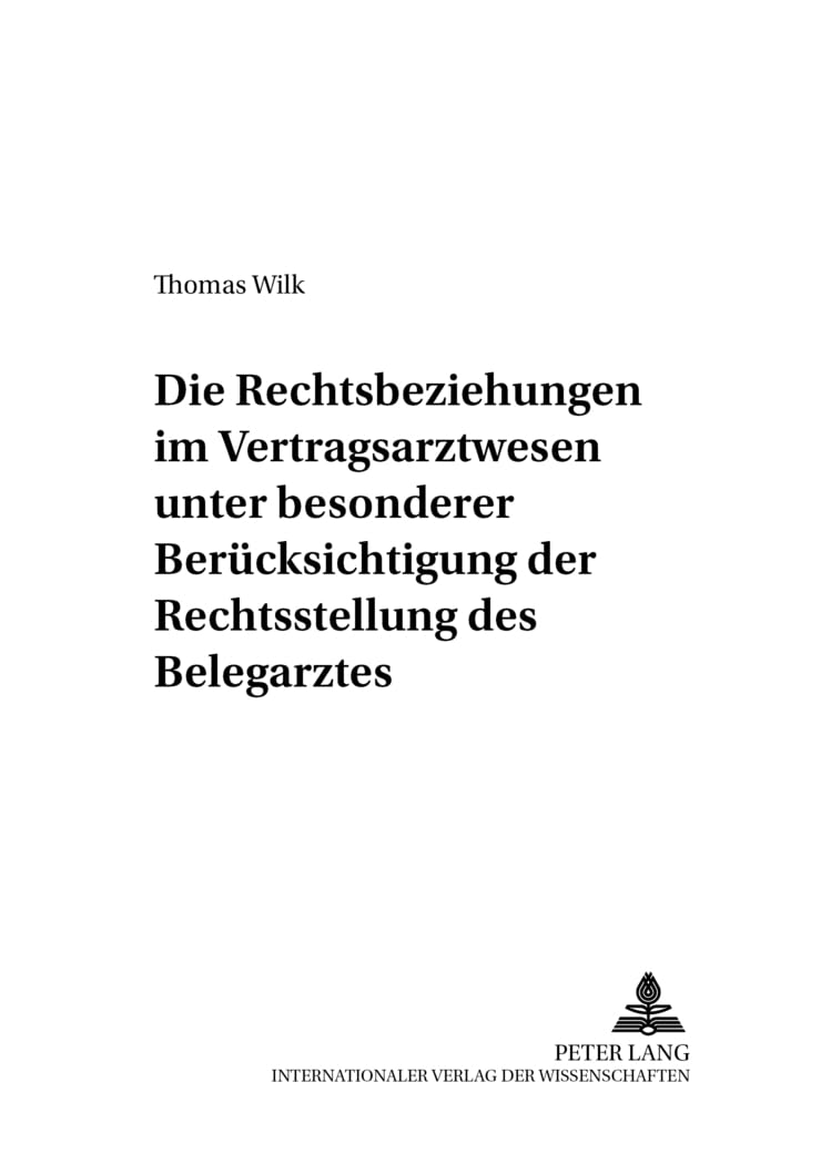 Die Rechtsbeziehungen im Vertragsarztwesen unter besonderer Berücksichtigung der Rechtsstellung des Belegarztes: Dissertationsschrift (Bochumer Schriften zum Sozialrecht, Band 10)