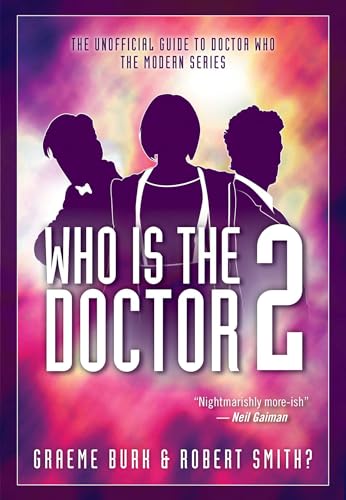 Who Is The Doctor 2: The Unofficial Guide to Doctor