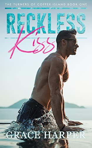Reckless Kiss (The Turners of Copper Island Book 1)