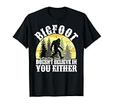 Bigfoot Doesn't Believe in You Either Distressed T-Shirt