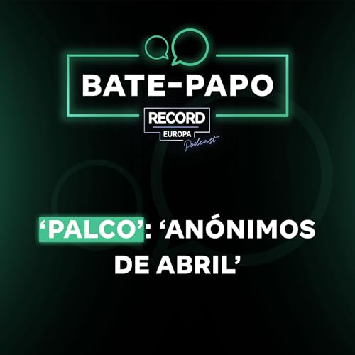 &lsquo;Palco&rsquo;: &lsquo;An&oacute;nimos de Abril&rsquo;