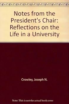 Hardcover Notes from the President's Chair: Reflections on the Life in a University Book