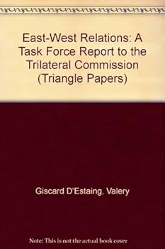 Paperback East-West Relations: A Task Force Report to the Trilateral Commission (Triangle Papers) Book