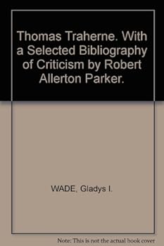 Thomas Traherne. With a Selected Bibliography of Criticism by Robert Allerton Parker.