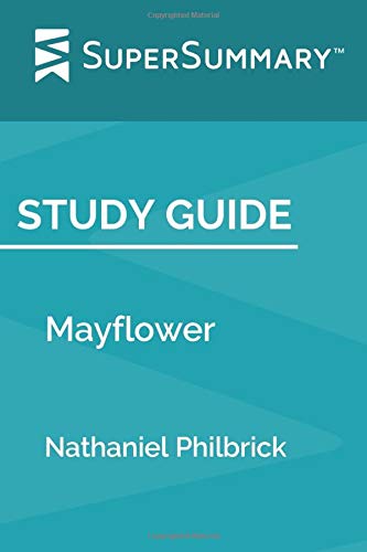 Study Guide: Mayflower by Nathaniel Philbrick (SuperSummary)