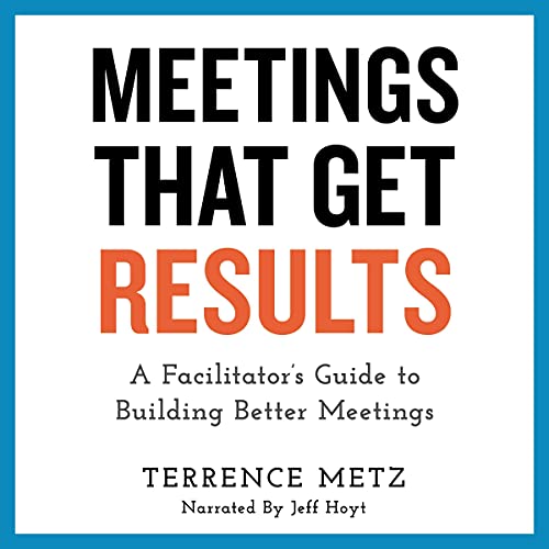 Meetings That Get Results by Terrence Metz episode artwork