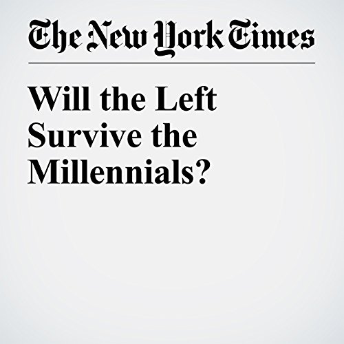 Will the Left Survive the Millennials? cover art