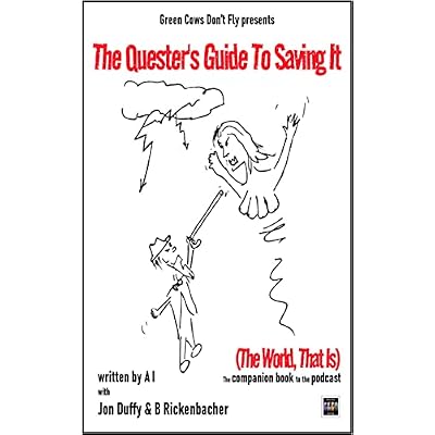 The Quester's Guide To Saving It (The World, That Is) - Book 1