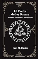El Poder de las Runas: Significado, Lanzamientos e Interpretaciónia (Spanish Edition) B0F5PVBGBM Book Cover