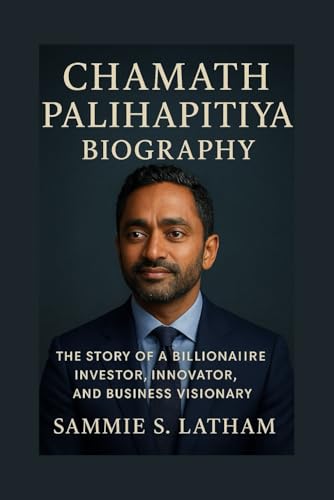 CHAMATH PALIHAPITIYA BIOGRAPHY: The Story Of A Billionaire Investor, Innovator, And Business Visionary