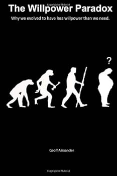 Willpower Paradox: Why We Evolved to Have Less Willpower Than We Need