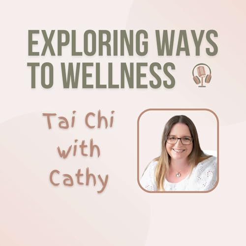 Exploring Tai Chi with Cathy