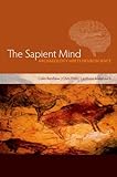 The Sapient Mind: Archaeology meets neuroscience