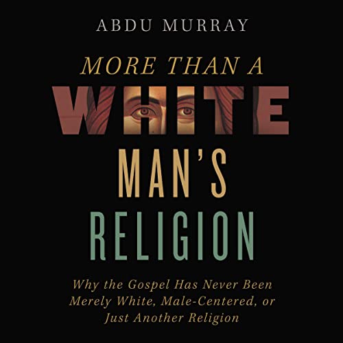 More than a White Man's Religion by Abdu Murray episode artwork