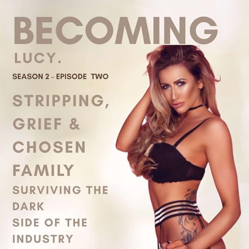 Stripping, Grief & Chosen Family: Surviving the Dark Side of the Industry