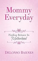 Mommy Everyday 1500889431 Book Cover
