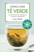 Cómo cura el té verde (MANUALES INTEGRAL) 8479017856 Book Cover