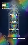 color as rgb  Time As Color: A Guide to Your Daily Energy Spectrum (English Edition)