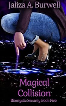 Magical Collision - Book #5 of the Biomystic Security