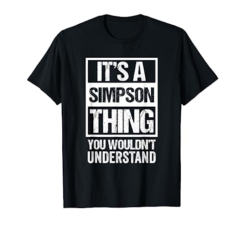 It's A Simpson Thing You Wouldn't Understand - Family Name Camiseta