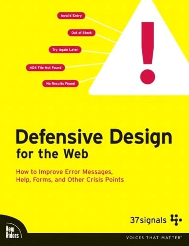 Defensive Design for the Web: How to Improve Error Messages, Help, Forms, and Other Crisis Points cover