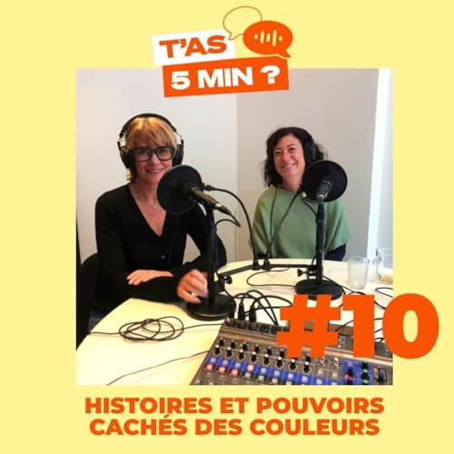 #10 - Histoires et pouvoirs cach&eacute;s des couleurs.