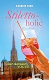weitzmann  Stilettoholic: Wien-Krimi (Frauenromane im GMEINER-Verlag) (Elli Weitzman)