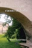 Esto no es un cuento de hadas (Spanish Edition)