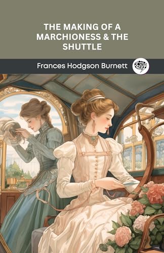 The Making of a Marchioness