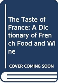 Paperback The Taste of France: A Dictionary of French Food and Wine Book