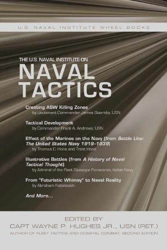 The U.S. Naval Institute on Naval Tactics (The U.S Naval Institute Wheel Book Series)