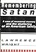Remembering Satan: A Case of Recovered Memory and the Shattering of a American Family