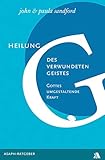 Heilung des verwundeten Geistes: Gottes umgestaltende Kraft