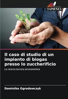 Paperback Il caso di studio di un impianto di biogas presso lo zuccherificio [Italian] Book