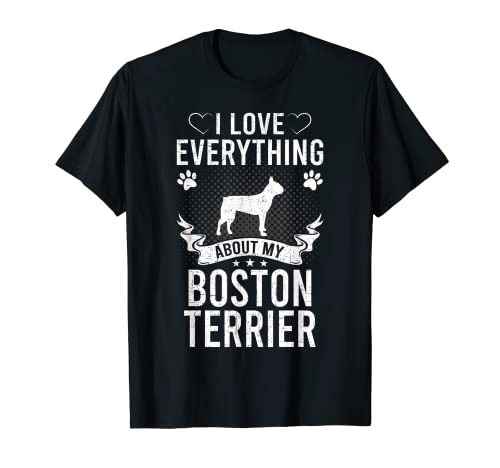 I Love Everything About My Boston Terrier Dog Lover Camiseta