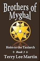 Brothers of Myghal (Heirs to the Taxiarch) 1732013888 Book Cover