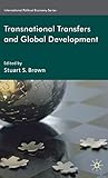 Transnational Transfers and Global Development (International Political Economy Series)