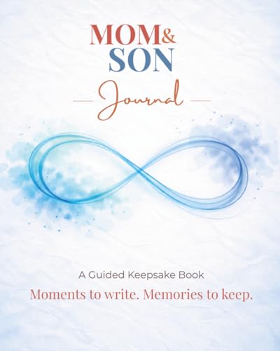 Mom and Son Journal: A Guided Keepsake Book with Questions, Activities, and Memory Pages to Strengthen Your Bond – A Meaningful Mother’s Day Gift for Mom and Son