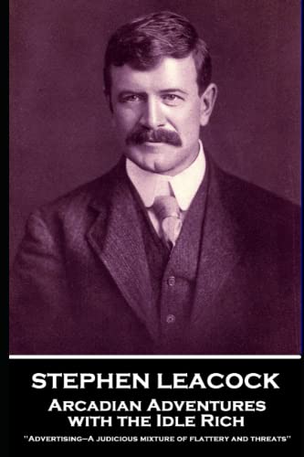 Stephen Leacock - Arcadian Adventures with the ... 1803543345 Book Cover