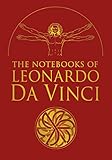 The Notebooks of Leonardo Da Vinci: Selected Extracts from the Writings of the Renaissance Genius (Arcturus Silkbound Classics) - Sirius 